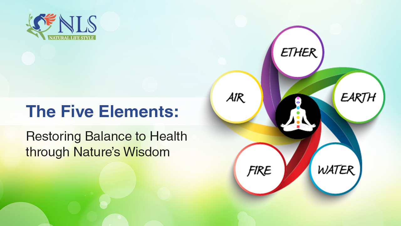 The Five Elements: Restoring Balance to Health through Nature’s Wisdom 
