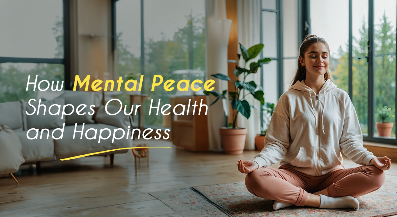 Blog 14 How Mental Peace Shapes Our Health and Happiness